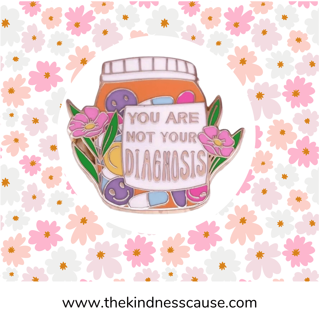 You Are Not Your Diagnosis Enamel Lapel Pin - The Kindness Cause