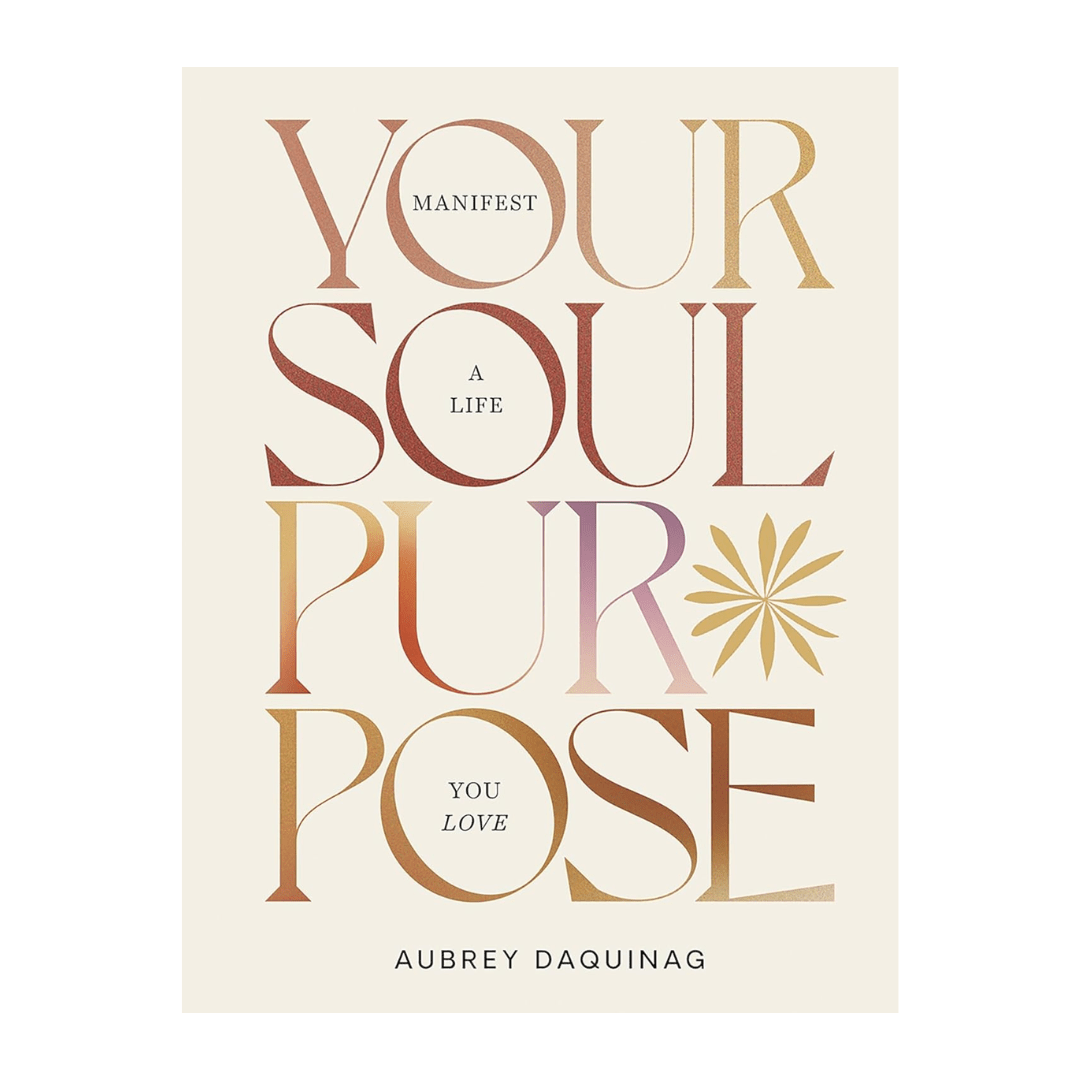 Your Soul Purpose: Manifest a Life You Love - The Kindness Cause