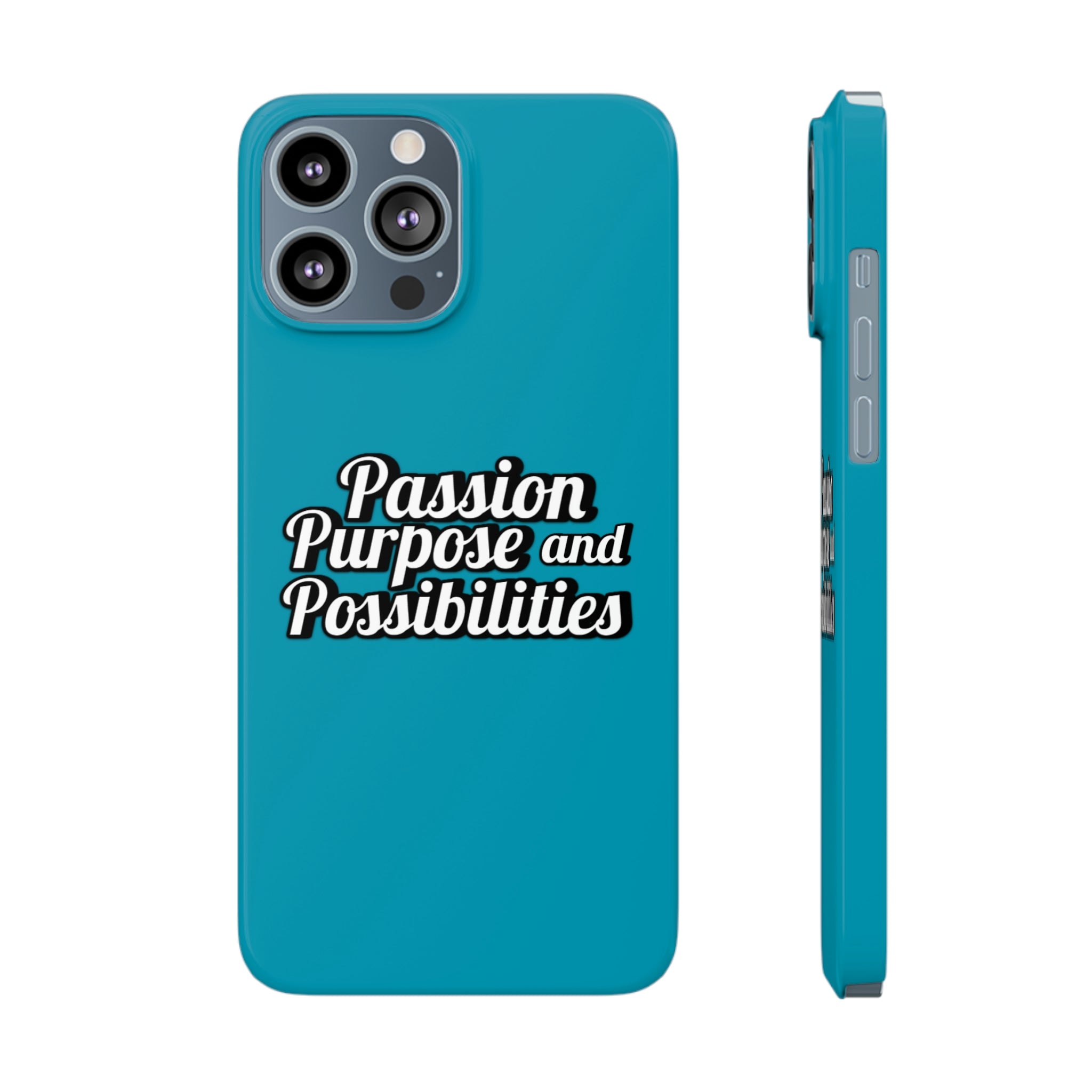 Passion Purpose and Possibilities Slim Phone Cases