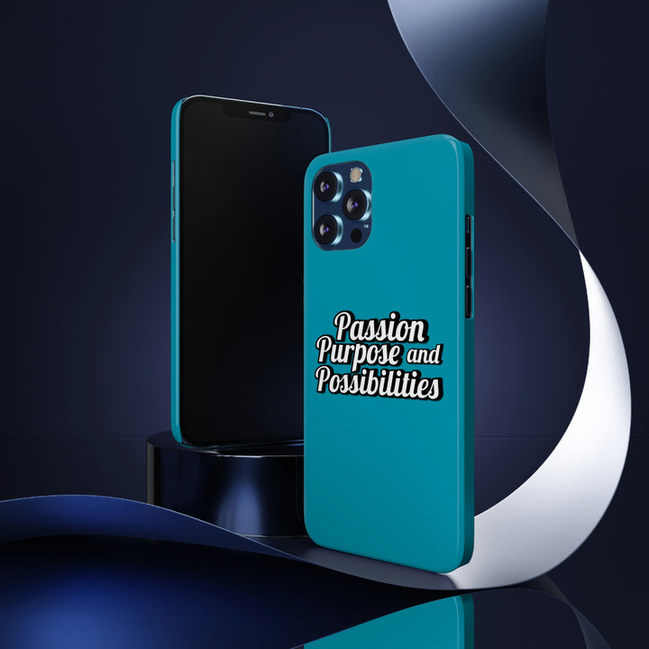 Passion Purpose and Possibilities Slim Phone Cases