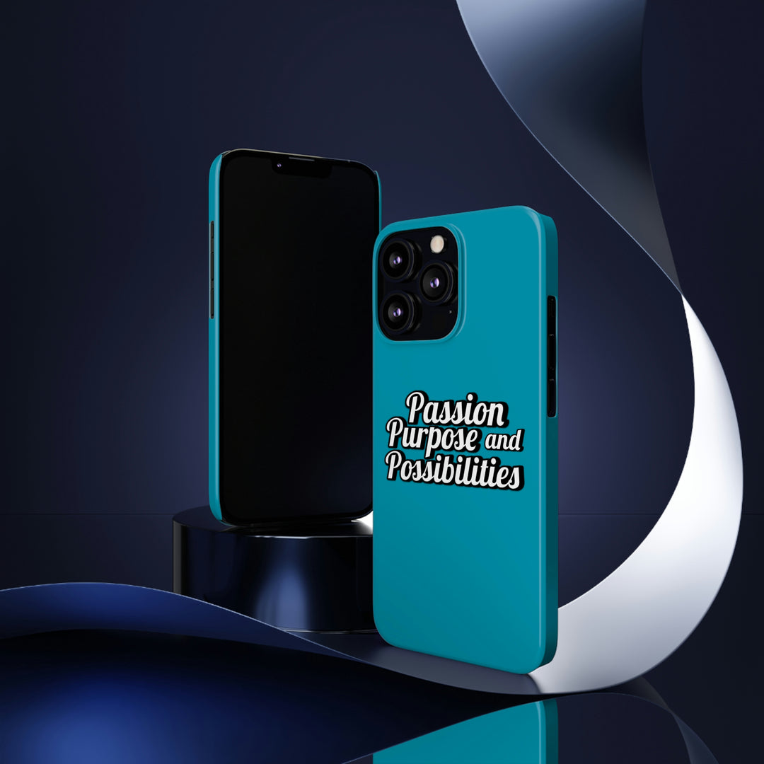 Passion Purpose and Possibilities Slim Phone Cases