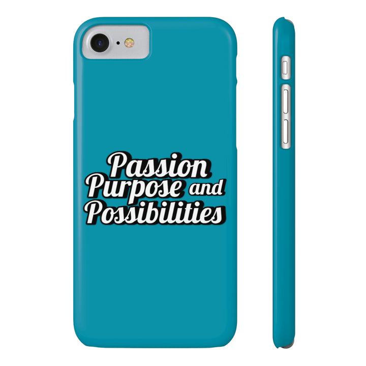 Passion Purpose and Possibilities Slim Phone Cases