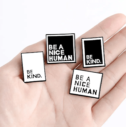 Be Kind &amp; Be A Nice Human Enamel Pins - The Kindness Cause