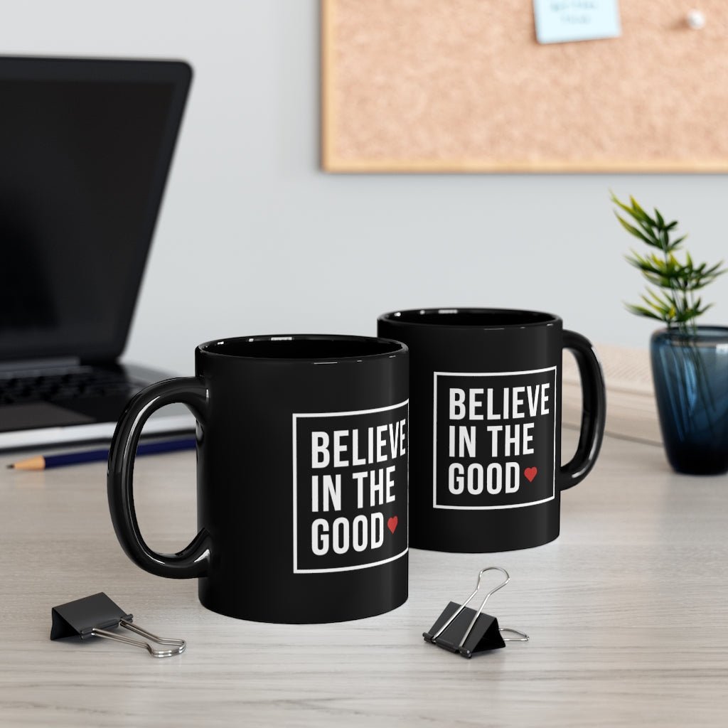 Believe in The Good 11oz Mug - The Kindness Cause