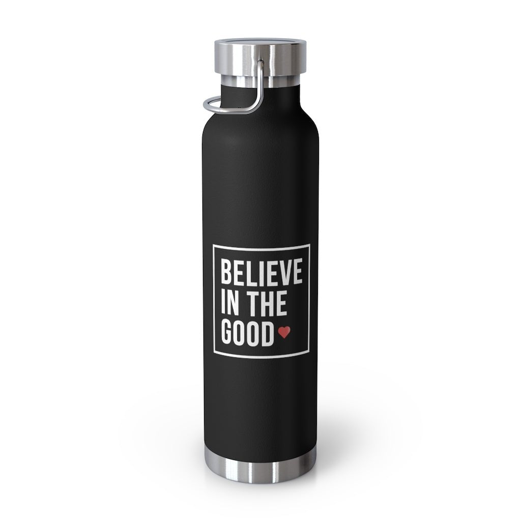 Believe in the Good 22oz Vacuum Insulated Bottle - The Kindness Cause Gifts That Give Back Gift Ideas