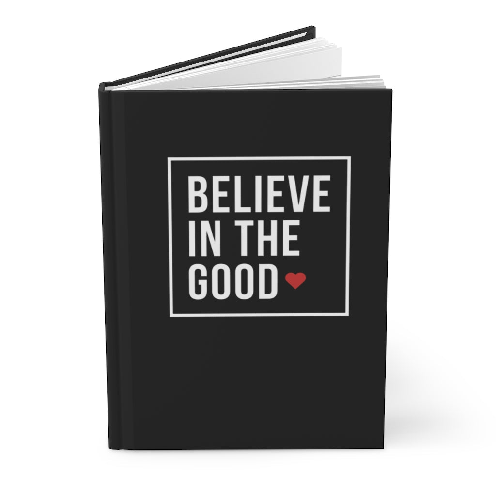 Believe in the Good Hardcover Matte Notebook - The Kindness Cause