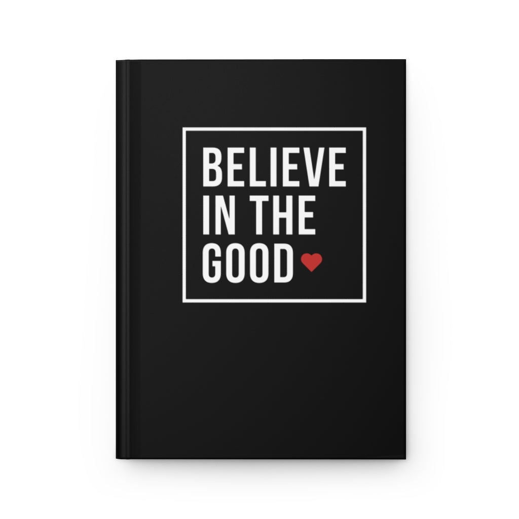 Believe in the Good Hardcover Matte Notebook - The Kindness Cause Gifts for Women That Give Back
