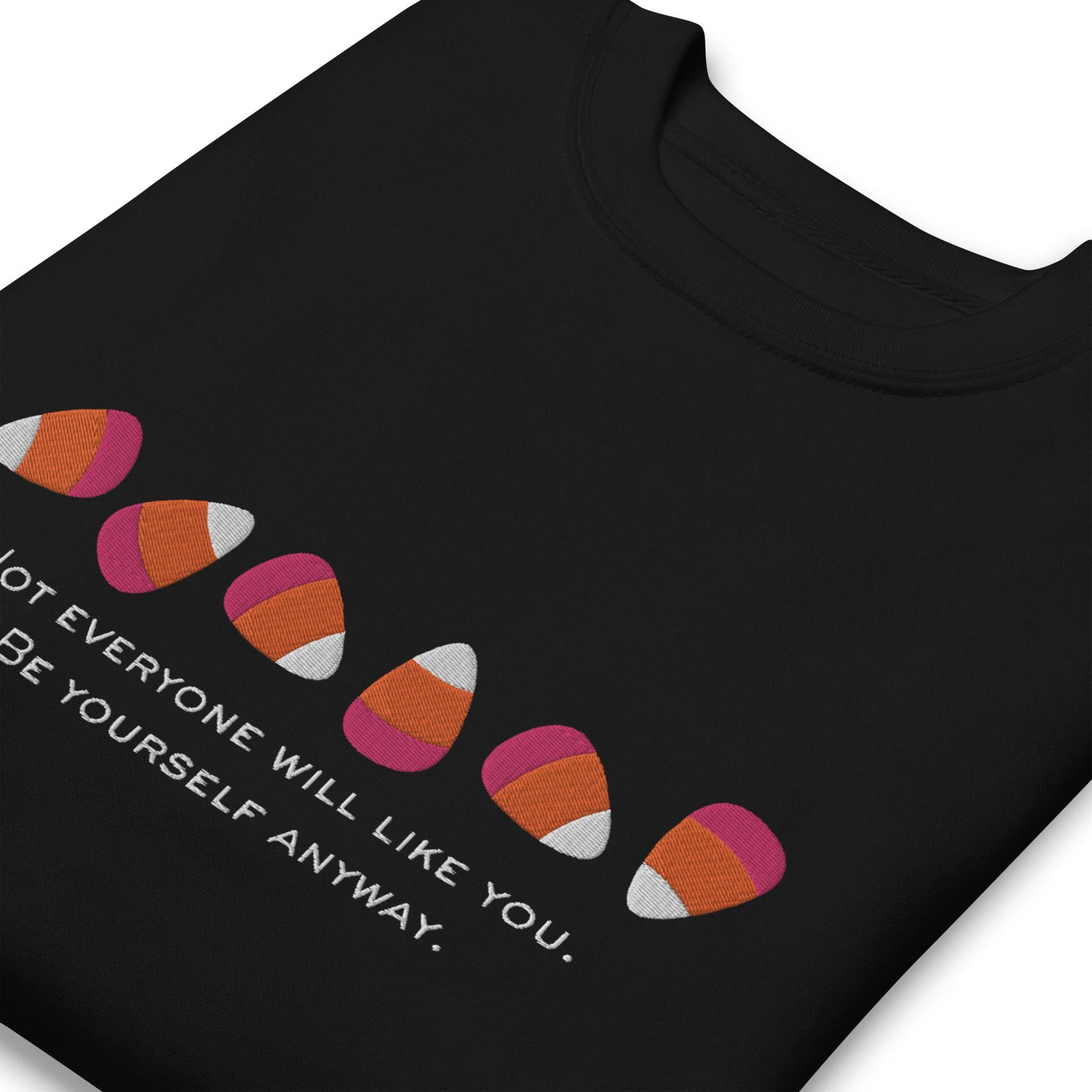 Candy Corn Not Everyone Will Like You Embroidered Premium Sweatshirt - The Kindness Cause