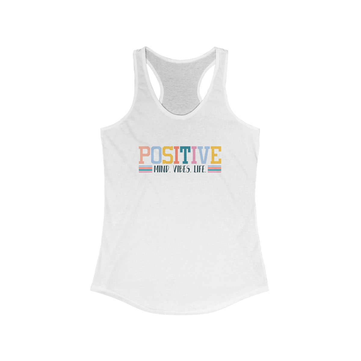 Positive Mind Vibes Life Women's Ideal Racerback Tank