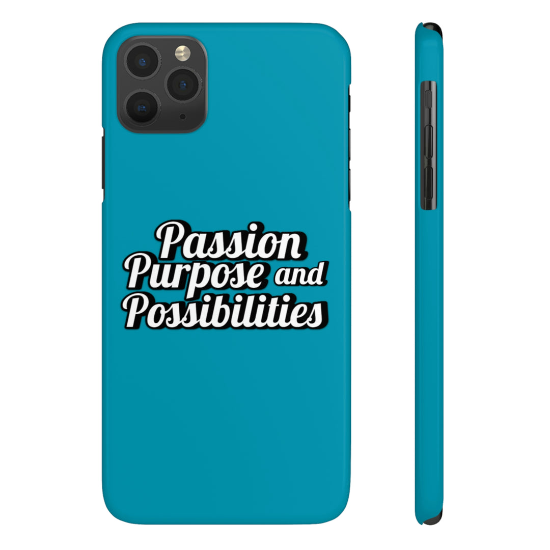 Passion Purpose and Possibilities Slim Phone Cases