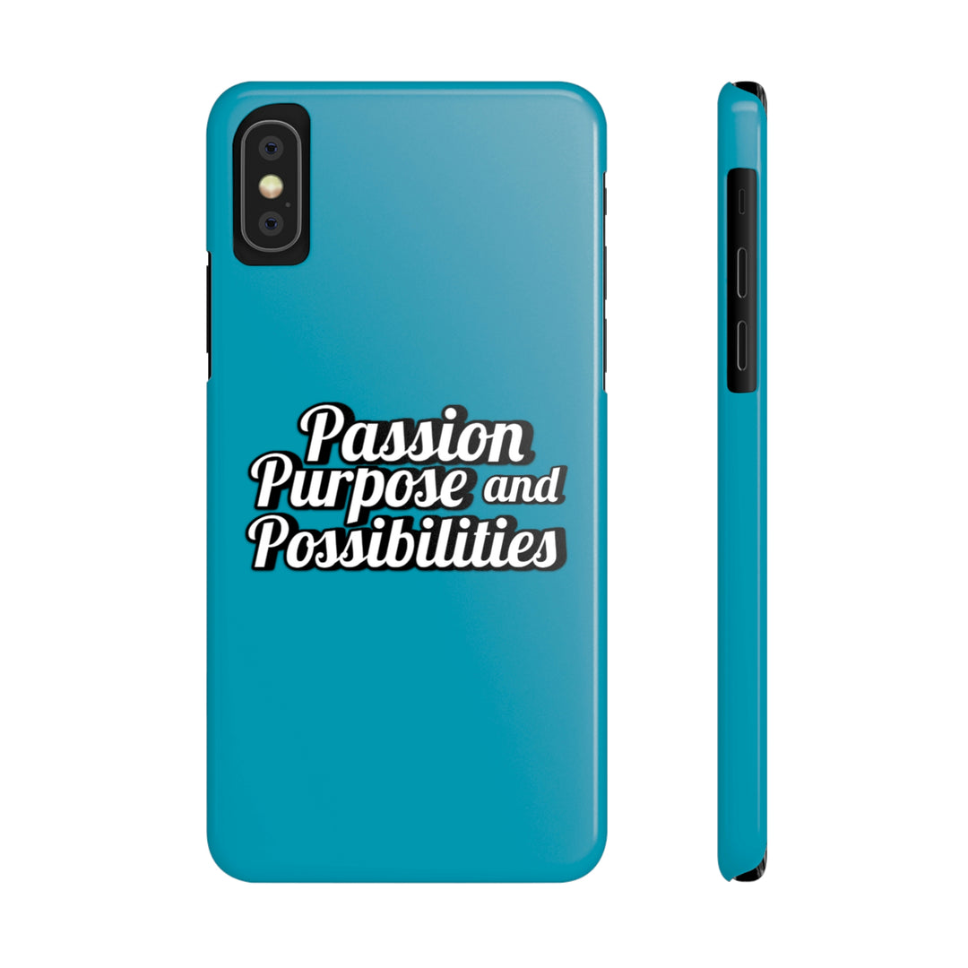 Passion Purpose and Possibilities Slim Phone Cases