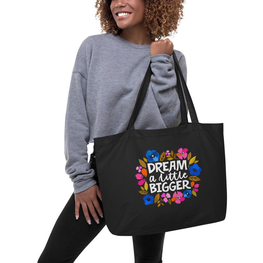 Dream a Little Bigger Large Organic Cotton Tote Bag - The Kindness Cause