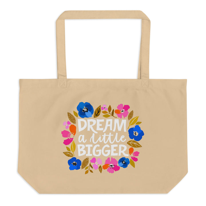 Dream a Little Bigger Large Organic Cotton Tote Bag - The Kindness Cause