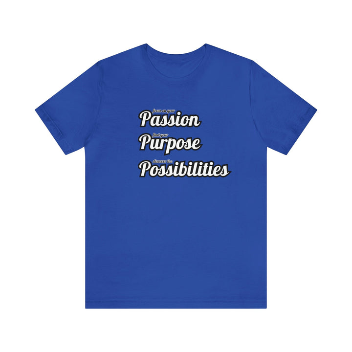 Focus on Passion, Find Purpose, Discover Possibilities Unisex Tee - The Kindness Cause