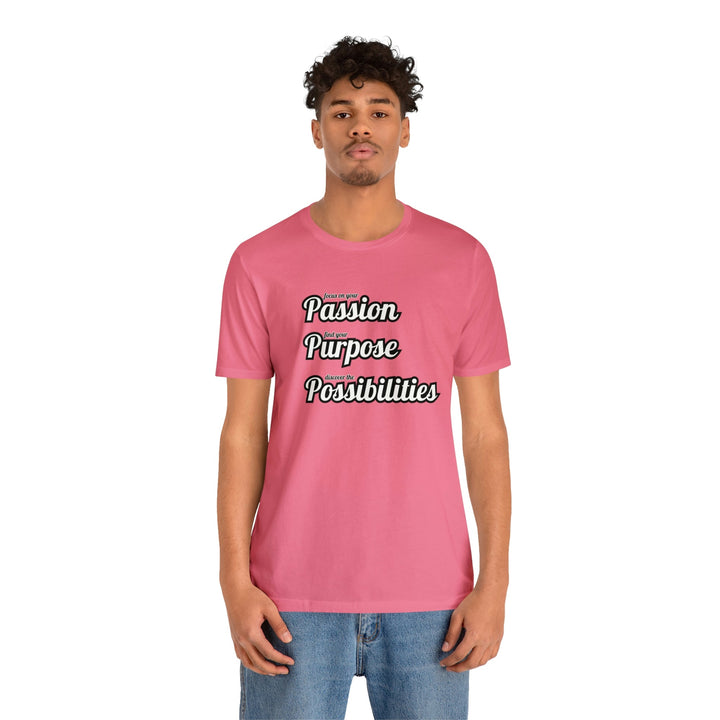 Focus on Passion, Find Purpose, Discover Possibilities Unisex Tee - The Kindness Cause