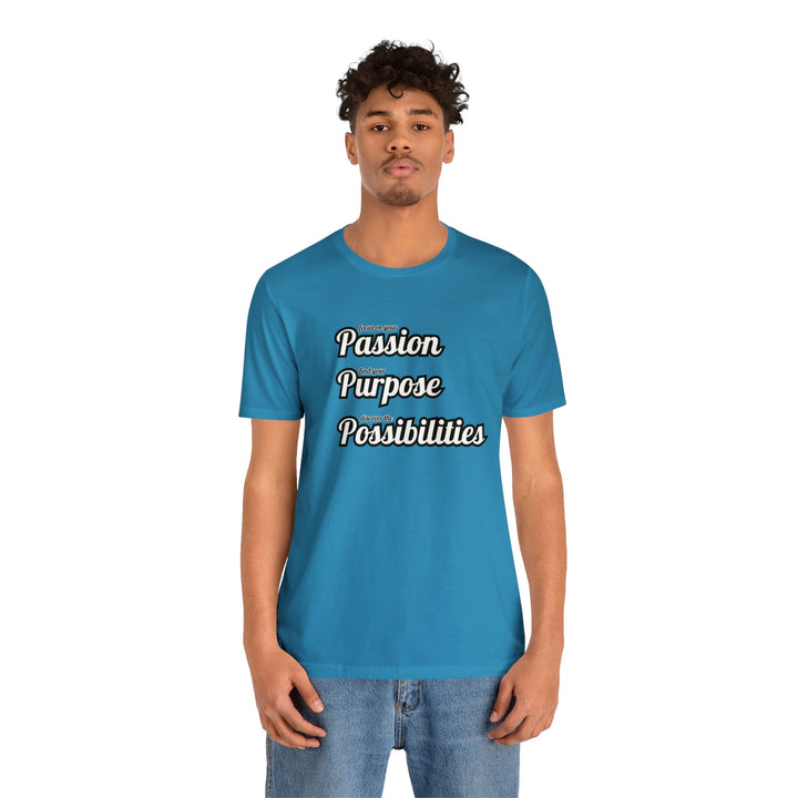 Focus on Passion, Find Purpose, Discover Possibilities Unisex Tee - The Kindness Cause