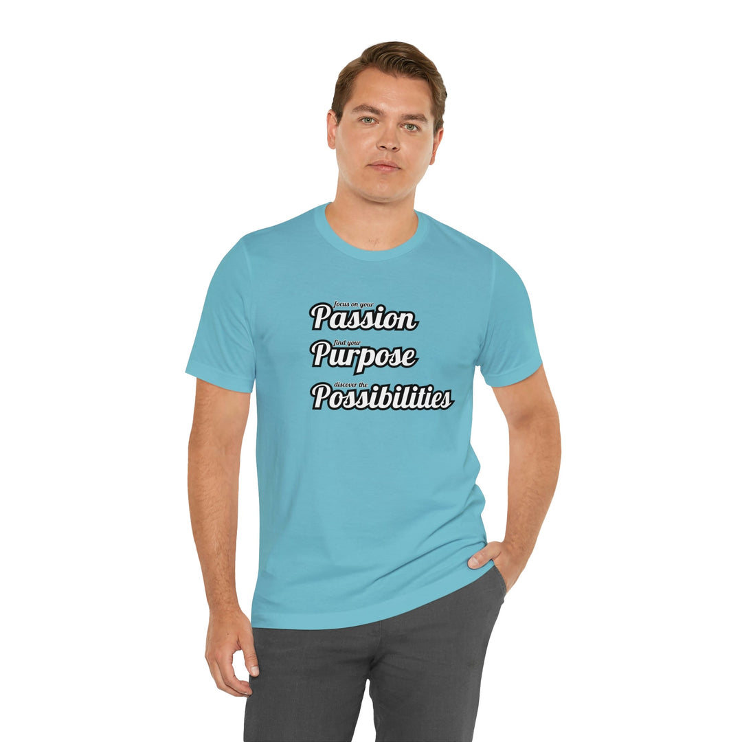 Focus on Passion, Find Purpose, Discover Possibilities Unisex Tee - The Kindness Cause