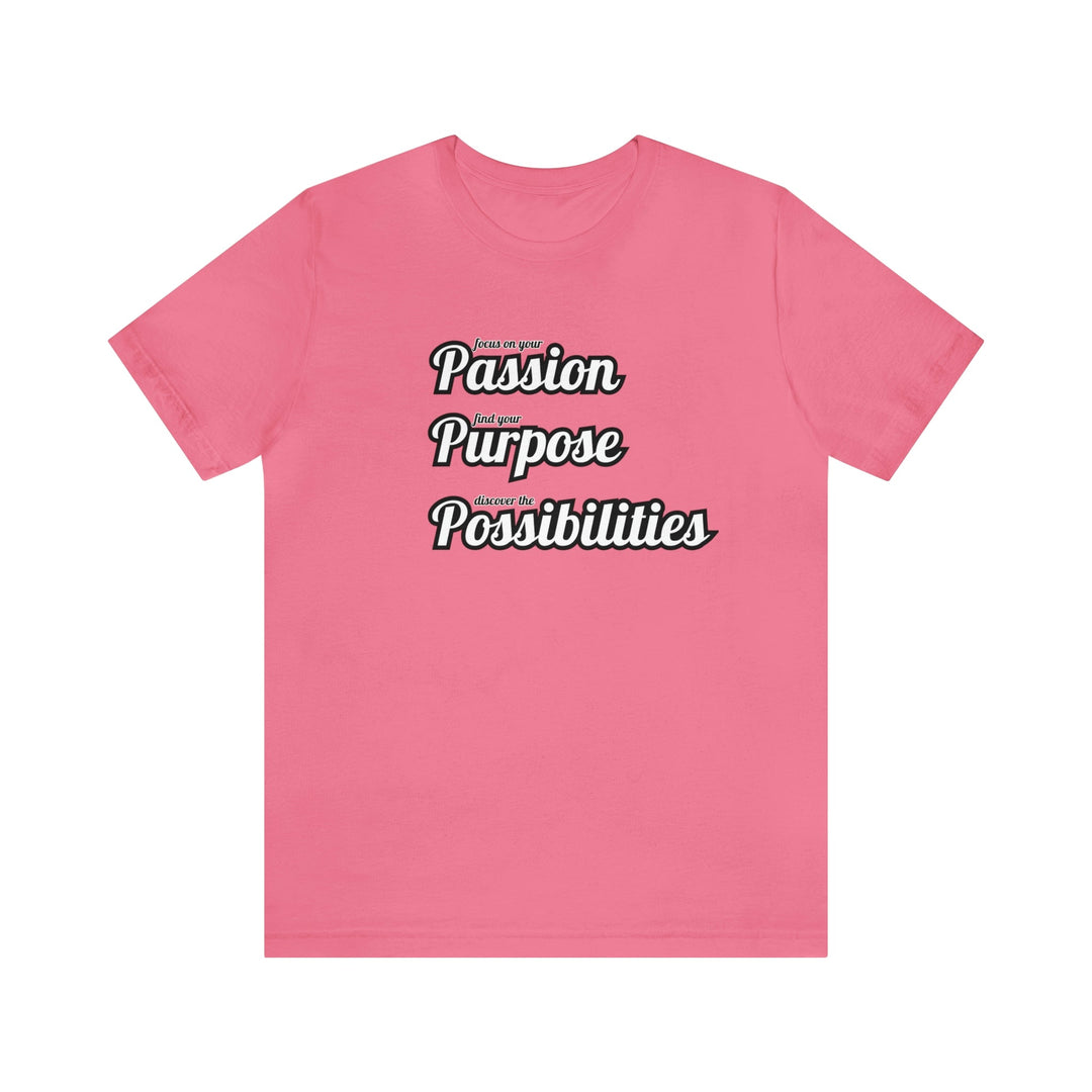 Focus on Passion, Find Purpose, Discover Possibilities Unisex Tee - The Kindness Cause
