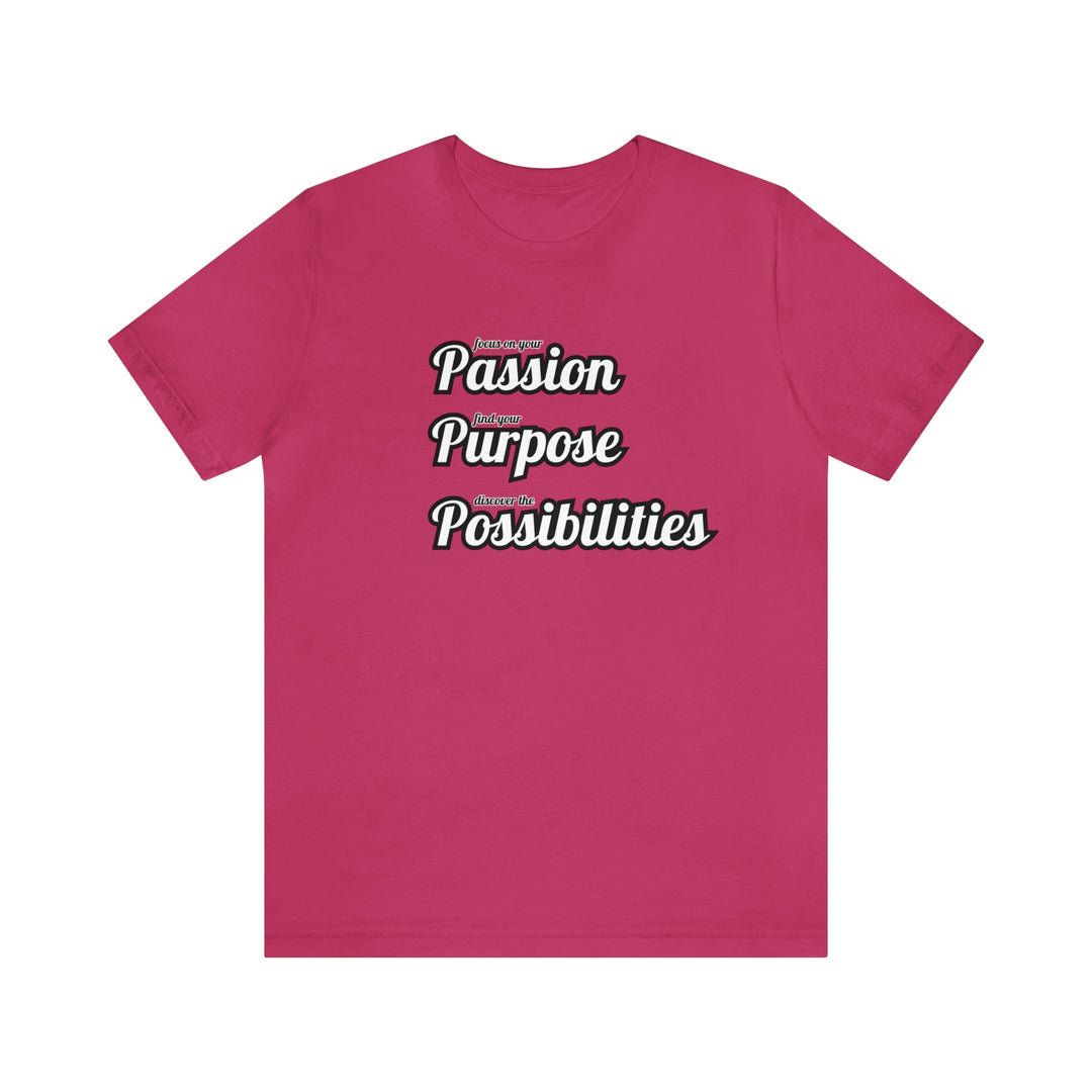 Focus on Passion, Find Purpose, Discover Possibilities Unisex Tee - The Kindness Cause