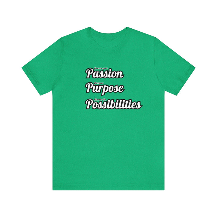 Focus on Passion, Find Purpose, Discover Possibilities Unisex Tee - The Kindness Cause