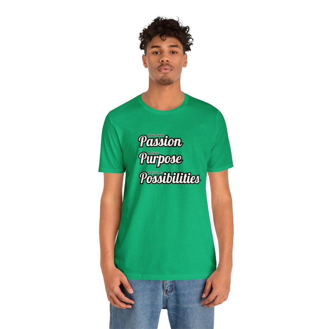 Focus on Passion, Find Purpose, Discover Possibilities Unisex Tee - The Kindness Cause