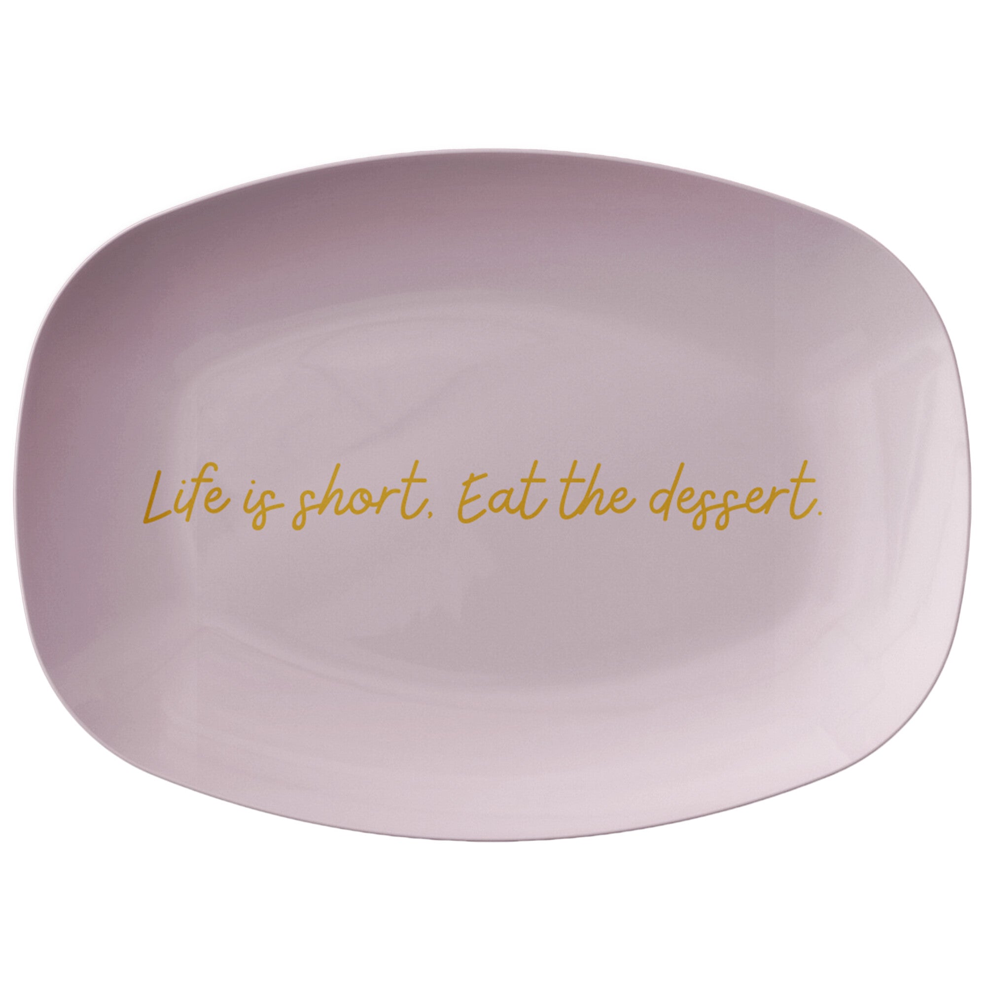 Life is Short. Eat the Dessert. 10x14 Serving Platter - The Kindness Cause