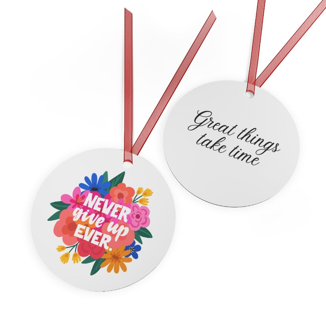 Never Give Up Ever Metal Keepsake &amp; Ornament - The Kindness Cause