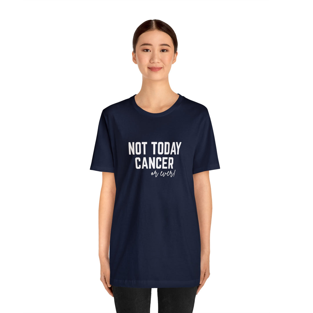 Not Today Cancer Unisex Jersey Short Sleeve Tee - The Kindness Cause