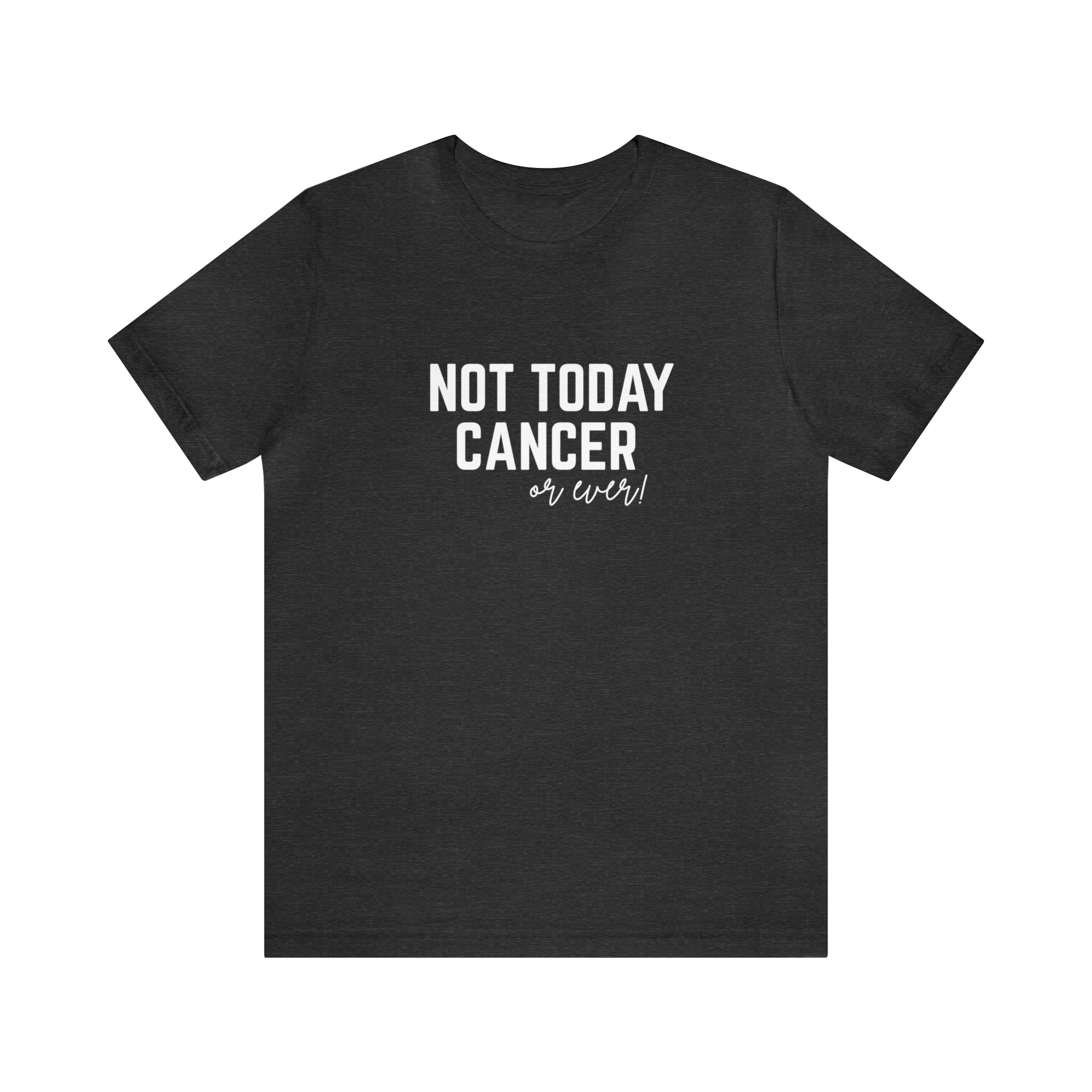 Not Today Cancer Unisex Jersey Short Sleeve Tee - The Kindness Cause