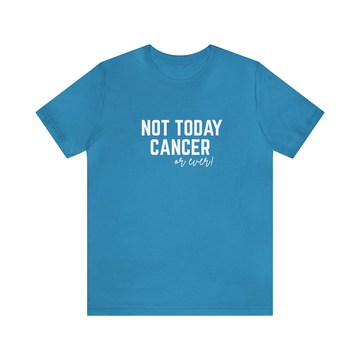 Not Today Cancer Unisex Jersey Short Sleeve Tee - The Kindness Cause