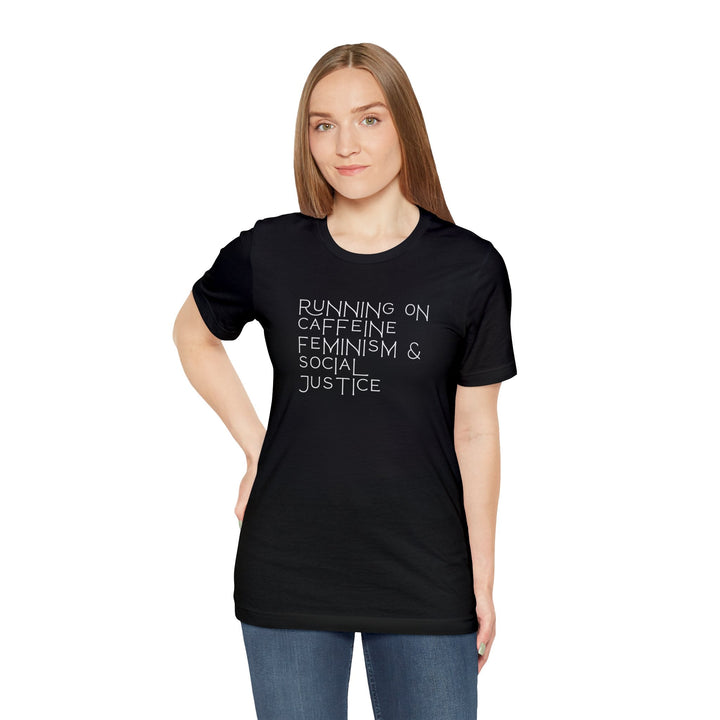 Running On Caffeine, Feminism, &amp; Social Justice Unisex Jersey Short Sleeve Tee - The Kindness Cause