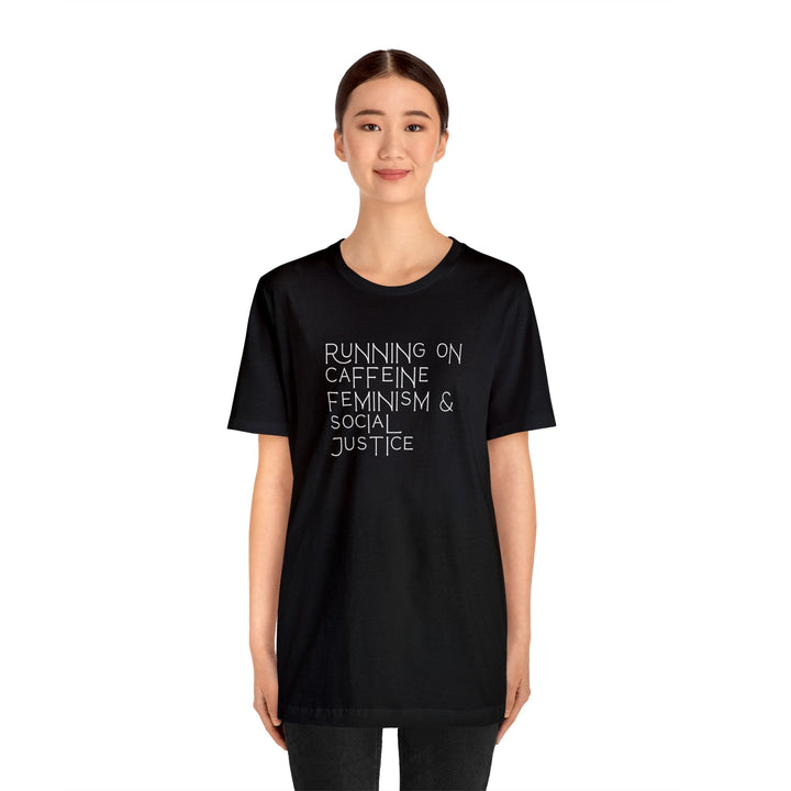 Running On Caffeine, Feminism, &amp; Social Justice Unisex Jersey Short Sleeve Tee - The Kindness Cause