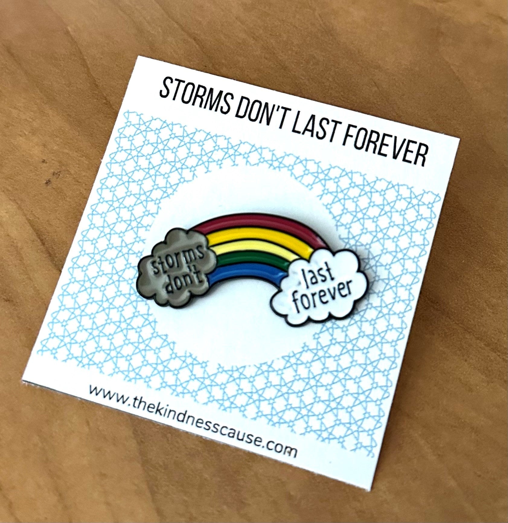 Storms Don't Last Forever Rainbow Enamel Pin - The Kindness Cause