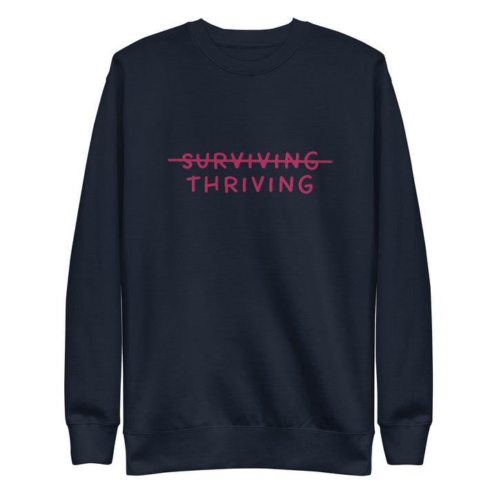Thriving Not Surviving Embroidered Unisex Premium Sweatshirt - The Kindness Cause