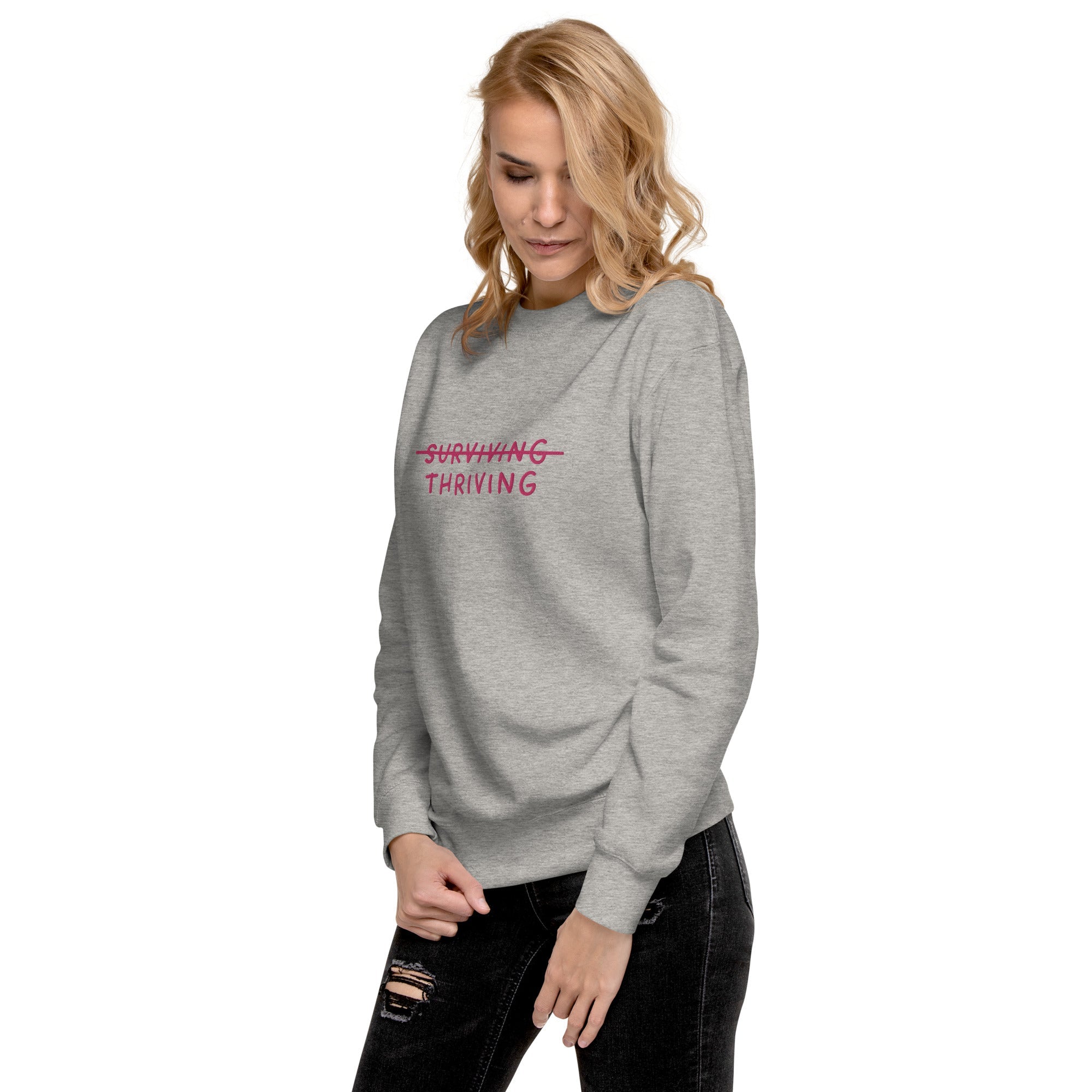 Thriving Not Surviving Embroidered Unisex Premium Sweatshirt - The Kindness Cause
