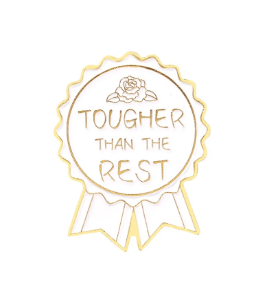 Tougher Than The Rest Enamel Pin - The Kindness Cause