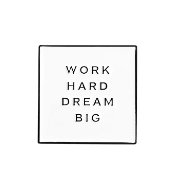 Work Hard Dream Big Enamel Pin - The Kindness Cause