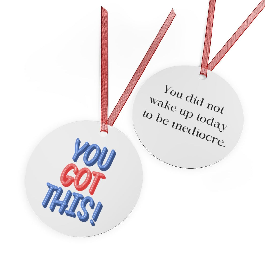 You Got This Metal Keepsake &amp; Ornament - The Kindness Cause