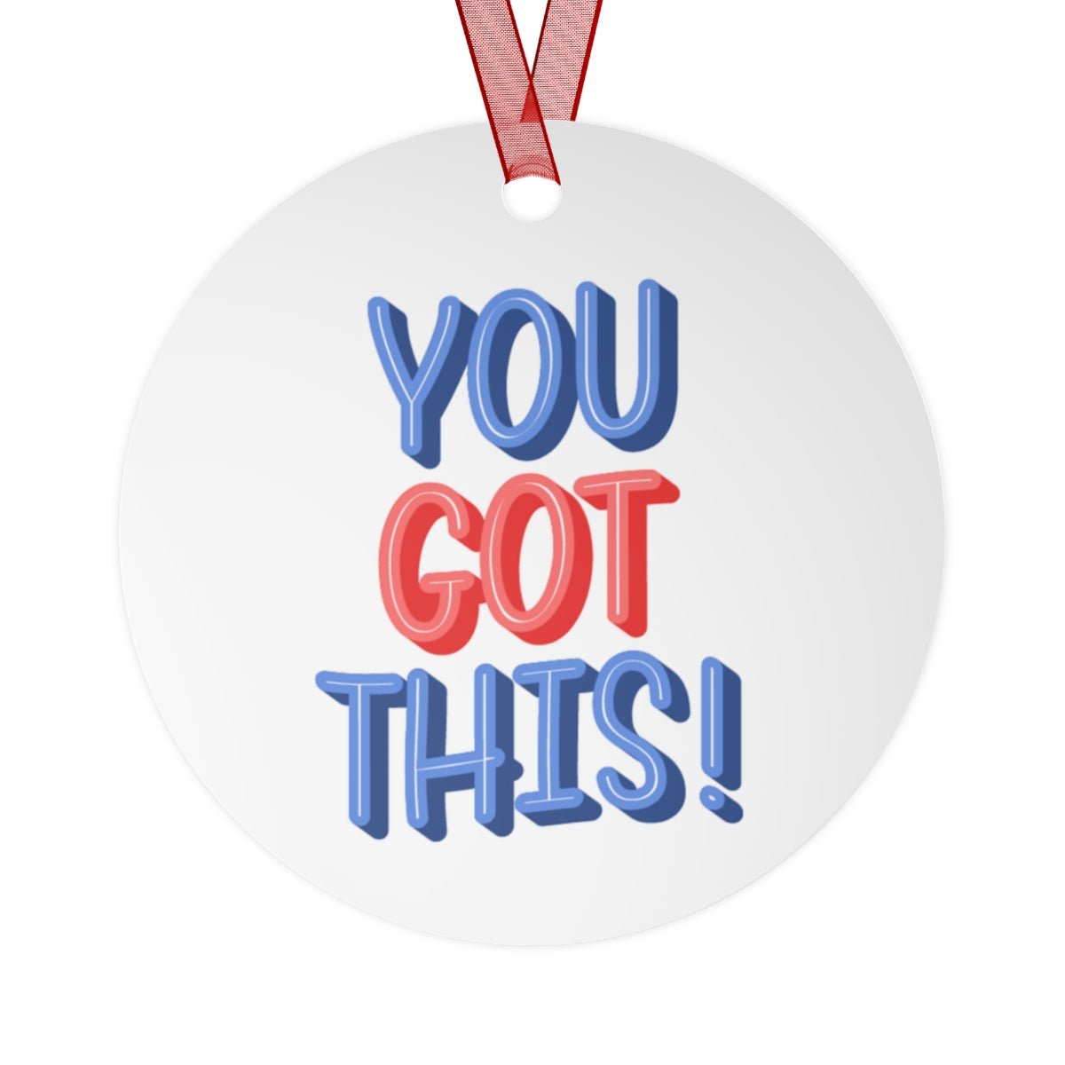 You Got This Metal Keepsake & Ornament - The Kindness Cause